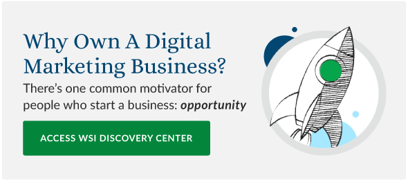 Why Own A Digital Marketing Business? Access the WSI Discovery Center