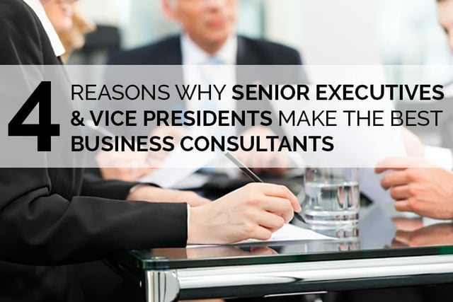 4-Reasons-why-Senior-Executives-and-Vice-Presidents-make-the-best-consultants.jpg