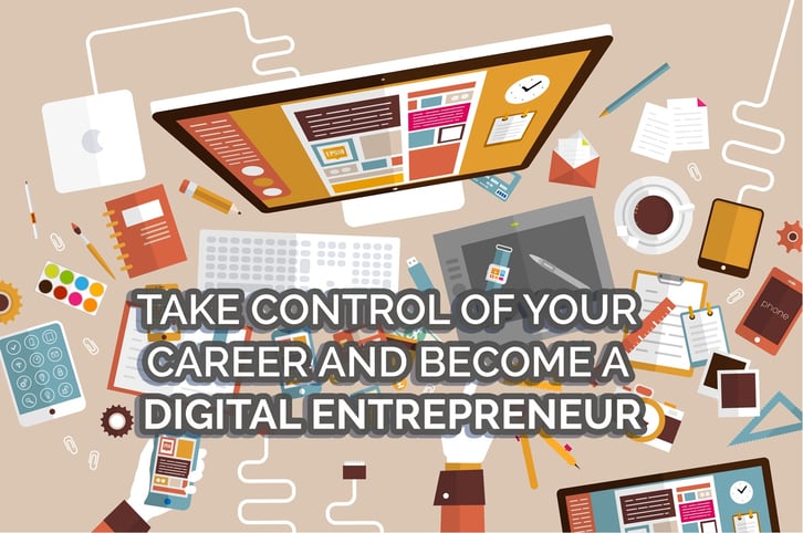 Take-control-of-your-career-and-become-a-Digital-Entrepreneur.jpg