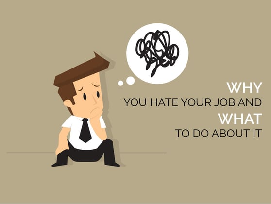 Why You Hate Your Job